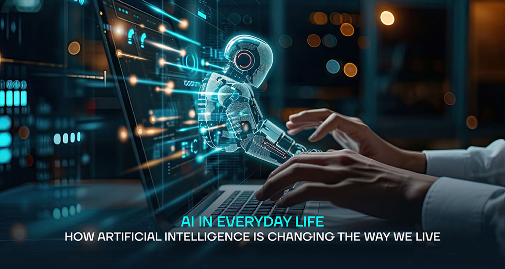 How Artificial Intelligence Is Changing Everyday Life
